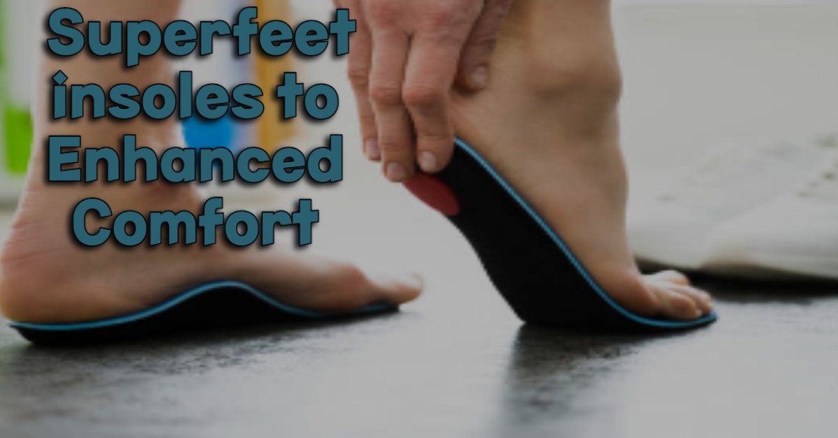 Are Superfeet insoles to Enhanced Comfort worth it