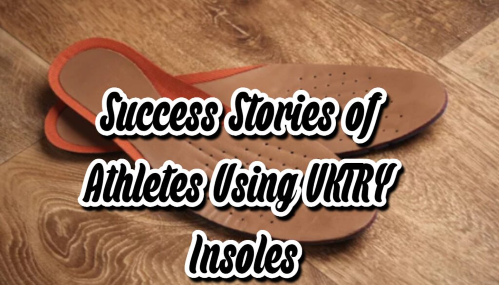 Success Stories of Athletes Using VKTRY Insoles