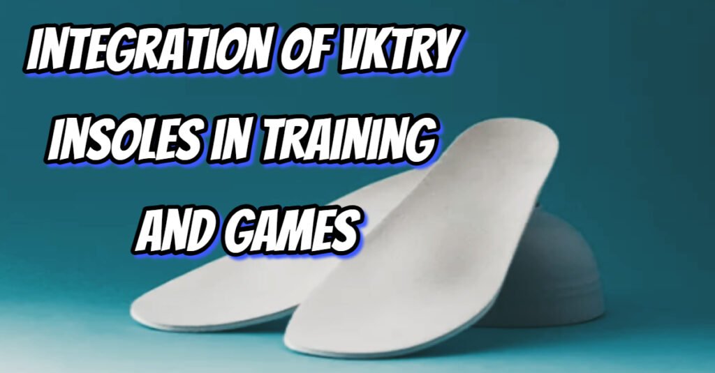 Integration of VKTRY Insoles in Training and Games